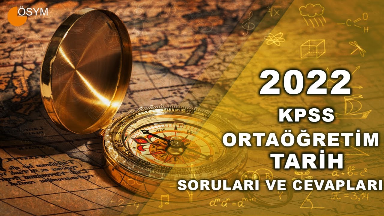 2022 KPSS ORTAÖĞRETİM TARİH SORULARI VE CEVAPLARI - YouTube