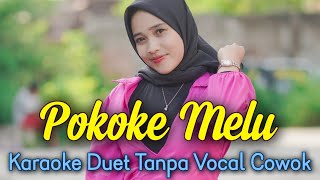 Pokoke Melu Karaoke Duet Tanpa Vocal Cowok || Karaoke Untuk Cowok