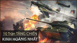 Chiêm Ngưỡng 10 Trận TĂNG CHIẾN Kinh Hoàng Nhất Trong Lịch Sử Nhân Loại