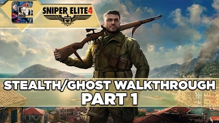 Sniper Elite 4 - Ghost Walkthrough - Sniper Elite Mode - Part 1 \