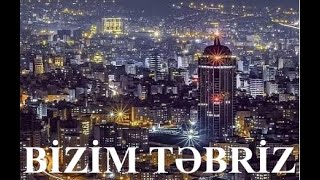 TƏBRİZİN NAĞILI - Bizim Təbriz belə Təbrizdir!