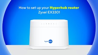 How to set up your Hyperhub router Zyxel EX3301