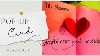 POP-UP Morsdag Kort!  DIY pop up mothers day card.