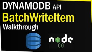 DynamoDB BatchWriteItem API Walkthrough (NodeJS)