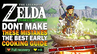 The Best Early Game Cooking Guide For Zelda Tears Of The Kingdom! 100% Critical