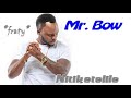Mr. Bow - Nitiketelile (2017)