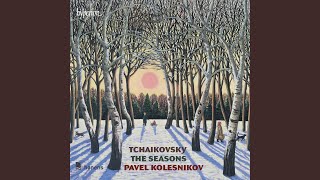 Tchaikovsky: The Seasons, Op. 37a: I. January. Au coin du feu. Moderato semplice ma espressivo