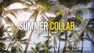 DAKOSS \u0026 BHN - SUMMER COLLAB  (Live Mix)