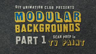 Modular Backgrounds 1: Scan Prep in  TV Paint