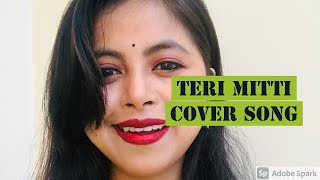 Teri Mitti | Kesari | Female Cover song Monmayuri gogoi| Arko and B praak #terimitti #kesari