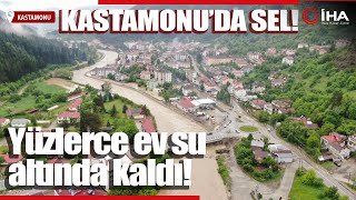 Kastamonu Sel: Azdavay İlçesinde Yüzlerce Ev Sular Altında Kaldı