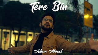 Tere Bin (Unplugged) | Adnan Ahmad | Bas Ek Pal | Atif Aslam, Mithoon