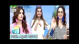 Good Morning Pakistan - Isha Noor & Abeer Rizvi - 10th April 2018 - ARY Digital Show