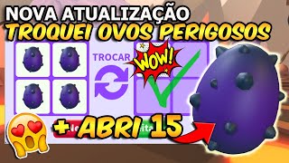 ABRINDO E TROCANDO OVOS PERIGOSOS! *NOVO OVO* CHOQUEI 15 OVOS! NOVA ATUALIZAÇÃO ADOPT ME!