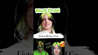 listen before i go · Billie Eilish