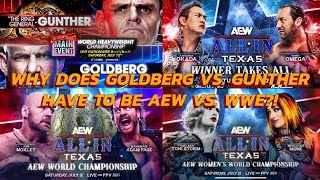 Why Does Goldberg vs. Gunther Have to Be AEW vs. WWE?!