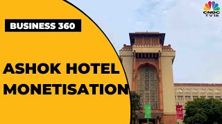 Government's First Roadshow For Hotel Ashok Sale On Monday, Sapna Decodes | Business 360