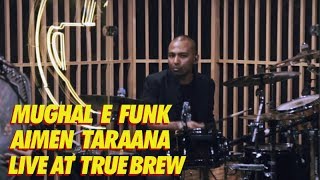 Live at True Brew // 16 // Mughal-E-Funk - Aimen Taraana