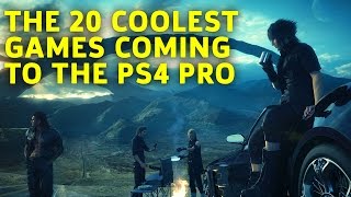 The 20 Coolest Games Coming to PS4 Pro