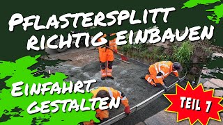 Pflastersplitt richtig einbauen - Einfahrt gestalten Teil 7