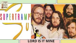 SUPERTRAMP | LORD IS IT MINE (LYRICS)