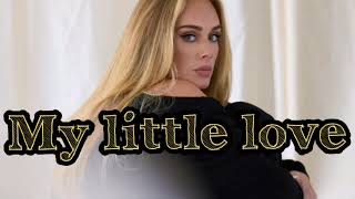 My little love - Adele