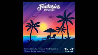 Fantasías (Remix Edit) - Rauw Alejandro, Farruko, Natti Natasha, Ozuna, Lunay, Anuel AA