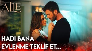 Aile 2. Bölüm - Hadi Bana Evlenme Teklif Et...