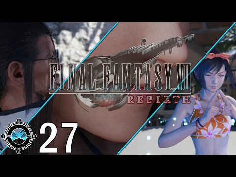 Final Fantasy VII Rebirth #27 - Bash at the Beach (Blind Let’s Play/First Playthrough)