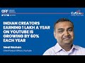 Indian creators earning 1 Lakh a year on YouTube is growing by 60% each year - Neal Mohan