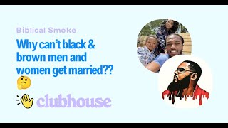 #BiblicalSmoke: Why can’t black \u0026 brown men and women get married?? 🤔🤔