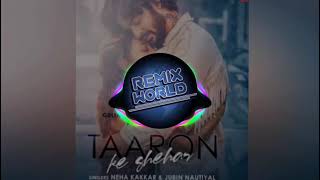 Taaron ke shehar/ ( Neha kakkar )/ DJ sunny/ Love song/ remix world s.p