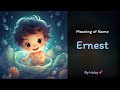 Meaning of boy name: Ernest - Name History, Origin and Popularity