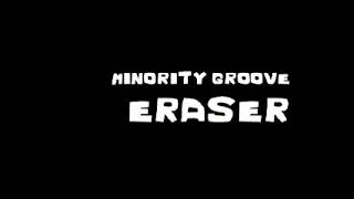 [MV] 마이너리티 그루브(Minority Groove-Eraser) - Eraser