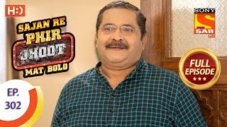 Sajan Re Phir Jhoot Mat Bolo - Ep 302 - Full Episode - 24th July, 2018