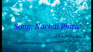 Song: Nachdi Phira Lyrics.