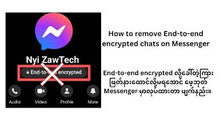 How to Remove End to end encrypted in Facebook Messenger Chats?
