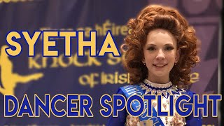 Dancer Spotlight - Syetha from MJP Academy of Irish Dance