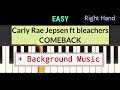 COMEBACK - Carly Rae Jepsen ft. Bleachers - piano right hand