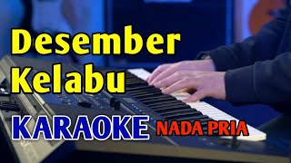 DESEMBER KELABU KARAOKE NADA PRIA B Rendah