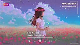 Someone You Loved ♫ Acoustic Chill Songs 2024 ♫ Chill music that make you feel g