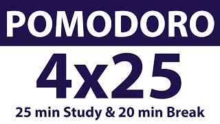 Pomodoro Technique | 4 x 25 min | 25 min Study \u0026 20 min Break | Study Timer | No Ads | No Music