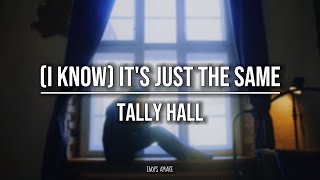 (I Know) It's Just the Same - Tally Hall ( Sub Español)