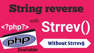 String Reverse in PHP || Strrev() in PHP || String Reverse Without Inbuilt Function || PHP Tutorial