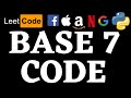 Base 7 | Leetcode Python Solution | Python