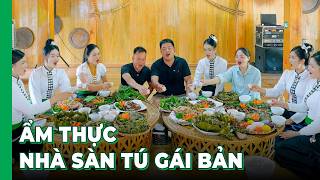 Trải nghiệm ẨM THỰC NHÀ SÀN TÚ GÁI BẢN cùng Phạm Dũng Phan Diễm và dàn hot girl người Thái