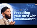 The Meaning of Alhamdulillah | Ep. 2 | Deeper into Dhikr with Dr. Omar Suleiman