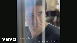 Patrick Bruel - Panne de mélancolie (Audio)