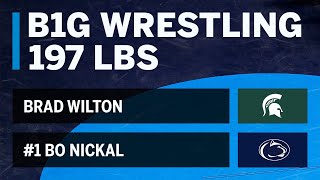 197 LBS: #1 Bo Nickal (Penn State) vs. Brad Wilton (Michigan State) | Big Ten Wrestling
