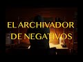 El Archivador de Negativos - Short Film